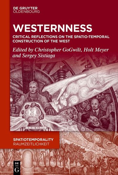 Christopher Gogwilt, Holt Meyer, Sergey Sistiaga - Westernness, Inbunden