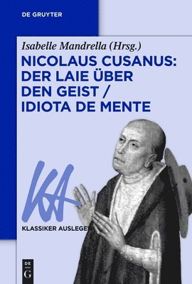 bokomslag Nicolaus Cusanus: Der Laie über den Geist / Idiota de mente
