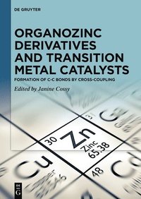 bokomslag Organozinc Derivatives and Transition Metal Catalysts