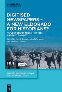 bokomslag Digitised Newspapers  A New Eldorado for Historians?