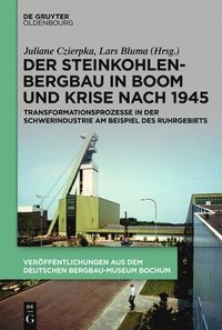bokomslag Der Steinkohlenbergbau in Boom Und Krise Nach 1945