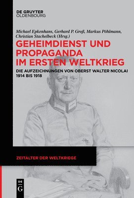 Michael Epkenhans, Gerhard P Groß, Markus Pöhlmann, Christian Stachelbeck - Geheimdienst Und Propaganda Im Ersten Weltkrieg, Häftad