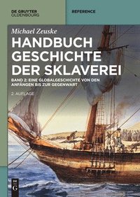 bokomslag Handbuch Geschichte Der Sklaverei: Eine Globalgeschichte Von Den Anfängen Bis Zur Gegenwart