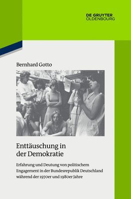 Bernhard Gotto - Enttäuschung in Der Demokratie, Häftad