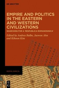 bokomslag Empire and Politics in the Eastern and Western Civilizations