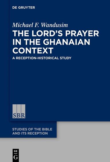 Michael Wandusim - Lord’s Prayer in the Ghanaian Context, Inbunden