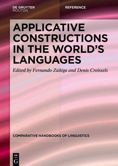 Fernando Zuniga, Denis Creissels - Applicative Constructions in the World’s Languages, Inbunden