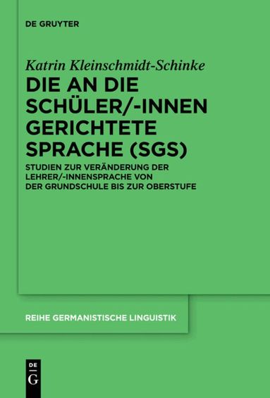 Katrin Kleinschmidt-Schinke - Die an die Schüler/-innen gerichtete Sprache (SgS), Häftad