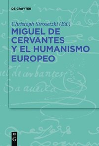 bokomslag Miguel de Cervantes y el humanismo europeo