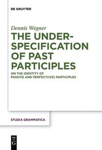 bokomslag The Underspecification of Past Participles