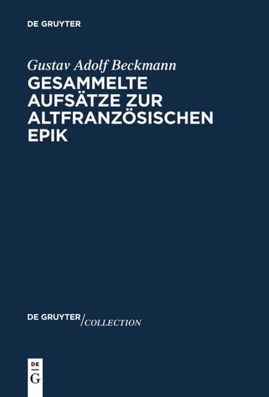 Gustav Adolf Beckmann - Gesammelte Aufsätze zur altfranzösischen Epik, Häftad