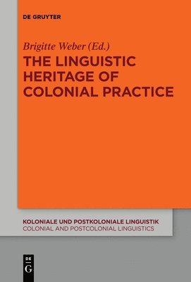 Brigitte Weber - Linguistic Heritage of Colonial Practice, Häftad