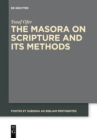 bokomslag The Masora on Scripture and Its Methods