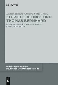 bokomslag Elfriede Jelinek und Thomas Bernhard