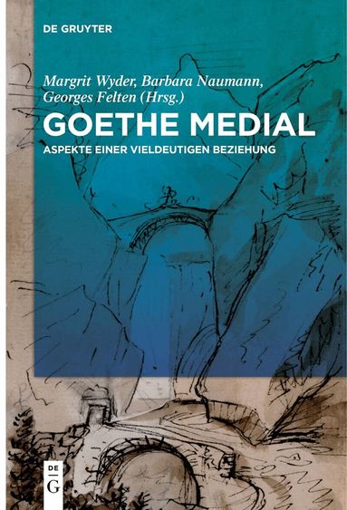 Margrit Wyder, Barbara Naumann, Georges Felten - Goethe medial, Inbunden