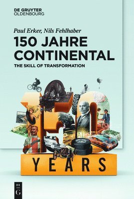 Paul Erker, Nils Fehlhaber - 150 Jahre Continental, Inbunden