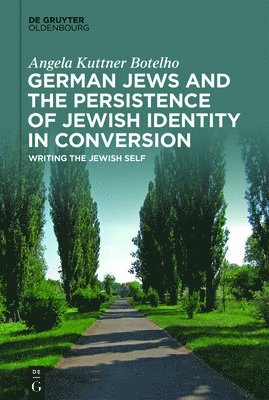 bokomslag German Jews and the Persistence of Jewish Identity in Conversion