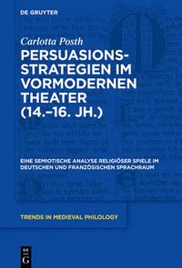 bokomslag Persuasionsstrategien im vormodernen Theater (14.16. Jh.)