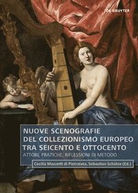 bokomslag Nuove scenografie del collezionismo europeo tra Seicento e Ottocento
