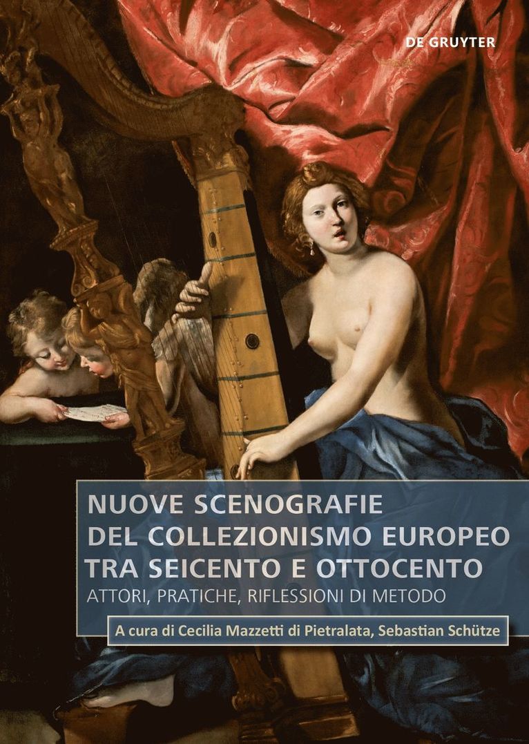 Cecilia Mazzetti di Pietralata, Sebastian Schütze, Sebastian Schutze - Nuove scenografie del collezionismo europeo tra Seicento e Ottocento, Inbunden