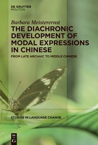 bokomslag The Diachronic Development of Modal Expressions in Chinese