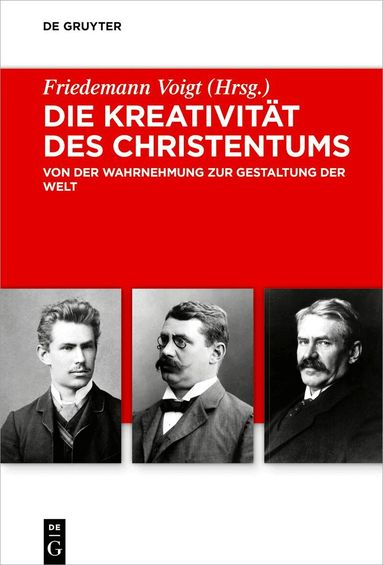 Friedemann Voigt - Die Kreativität des Christentums, Inbunden