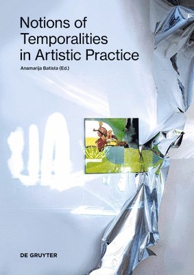 bokomslag Notions of Temporalities in Artistic Practice