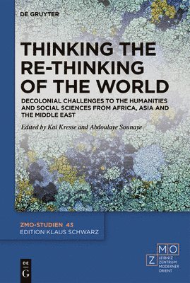 Kai Kresse, Abdoulaye Sounaye - Thinking the Re-Thinking of the World, Inbunden