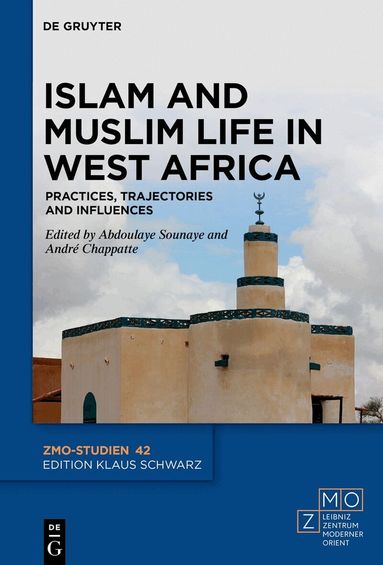 Abdoulaye Sounaye, André Chappatte - Islam and Muslim Life in West Africa, Inbunden