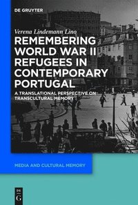 bokomslag Remembering World War II Refugees in Contemporary Portugal