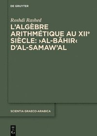 bokomslag L'algbre arithmtique au XIIe sicle: Al-Bhir d'al-Samaw'al