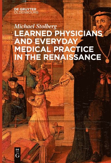 bokomslag Learned Physicians and Everyday Medical Practice in the Renaissance