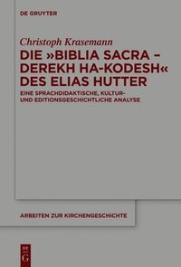 bokomslag Die Biblia Sacra  Derekh ha-Kodesh des Elias Hutter
