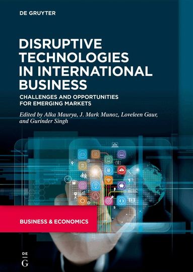 Alka Maurya, J. Mark Munoz, Loveleen Gaur, Gurinder Singh - Disruptive Technologies in International Business, Inbunden