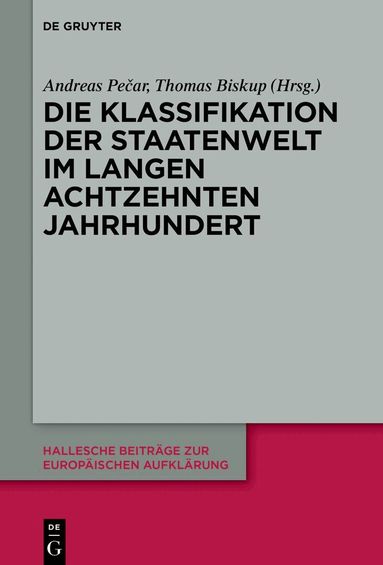 Andreas Pečar, Thomas Biskup - Die Klassifikation der Staatenwelt im langen achtzehnten Jahrhundert, Inbunden
