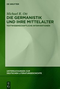 bokomslag Die Germanistik und ihre Mittelalter