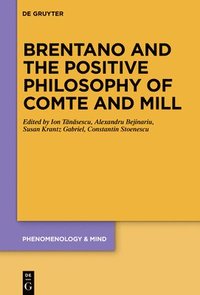 bokomslag Brentano and the Positive Philosophy of Comte and Mill