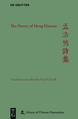 Paul W. Kroll, Stephen Owen - Poetry of Meng Haoran, Inbunden