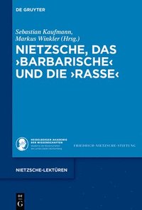 bokomslag Nietzsche, das Barbarische und die Rasse