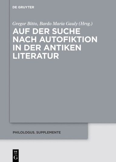 Gregor Bitto, Bardo Maria Gauly - Auf der Suche nach Autofiktion in der antiken Literatur, Inbunden