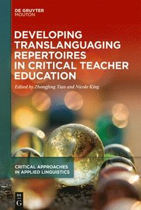 bokomslag Developing Translanguaging Repertoires in Critical Teacher Education