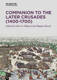 bokomslag Companion to the Later Crusades (1400-1700)