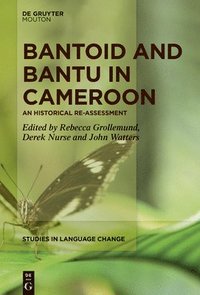 bokomslag Bantoid and Bantu in Cameroon: An Historical Re-Assessment