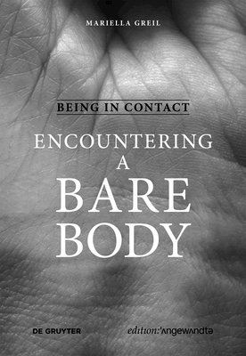 bokomslag Being in Contact: Encountering a Bare Body