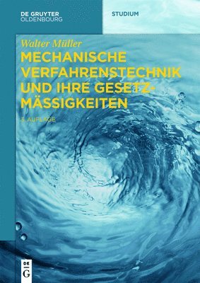 Walter Müller - Mechanische Verfahrenstechnik und ihre Gesetzmäßigkeiten, Häftad