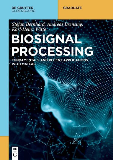 Stefan Bernhard, Andreas Brensing, Karl-Heinz Witte - Biosignal Processing, Häftad