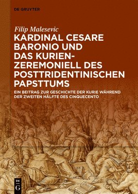 bokomslag Kardinal Cesare Baronio und das Kurienzeremoniell des posttridentinischen Papsttums