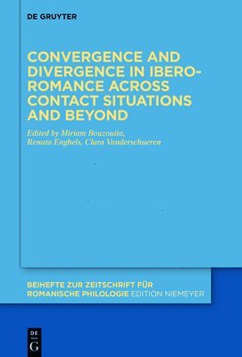 Miriam Bouzouita, Renata Enghels, Clara Vanderschueren - Convergence and divergence in Ibero-Romance across contact situations and beyond, Inbunden