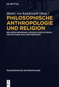 bokomslag Philosophische Anthropologie und Religion