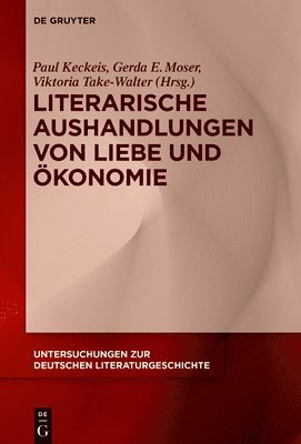 Literarische Aushandlungen von Liebe und konomie 1